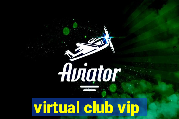 virtual club vip